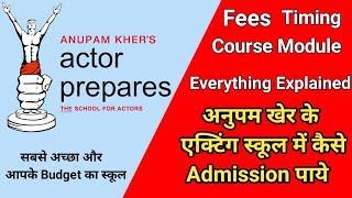 Actor Prepares Acting School  Fees  Courses Duration  Timing  Anupam Kher [upl. by Leitnahs]