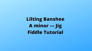 Lilting Banshee Tutorial  Fiddle Jig [upl. by Phelgon375]