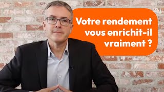 Votre rendement vous enrichitil vraiment [upl. by Naujud]