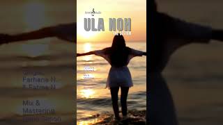 Ula noh  The Sister Singer Farhana N amp Fatma N song amp lyrics by Benn Simon bennsstudio music [upl. by Heppman568]