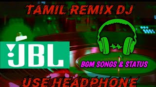 Tamil💓DJ💓 ♣JBL♣ MixBASS BOOSTTamil DJ🚬NON STOP✔2020 [upl. by Ayekam]