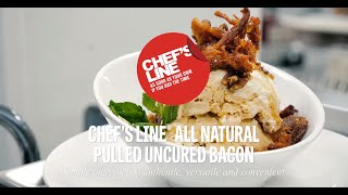 Chefs Line All Natural Pulled Uncured Bacon  US Foods  Spring Scoop 2020 [upl. by Dobb]