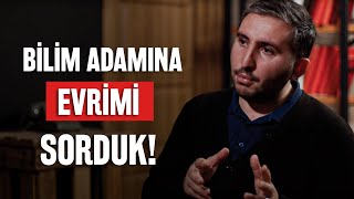 Bilim Adamına Sorduk Evrim Var Mı [upl. by Rothschild381]