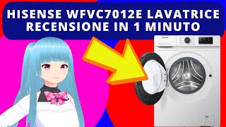 HISENSE WFVC7012E LAVATRICE  RECENSIONE IN 1 MINUTO [upl. by Lacie76]