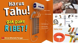 PANDUAN LENGKAP Pemasangan Water Heater Listrik [upl. by Ntsuj]