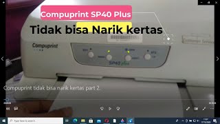 CARA MEMPERBAIKI PRINTER COMPUPRINT SP40 PLUS TIDAK MAU MENARIK KERTAS PART 2 [upl. by Alimaj]