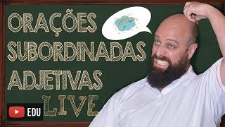 Período Composto  Orações Subordinada Adjetivas Live [upl. by Shatzer]