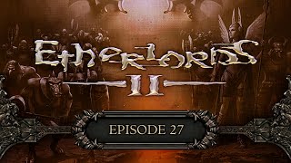 Let’s Play Etherlords II  EP 27  AN ELEMENTALY VICTORY [upl. by Yesac]