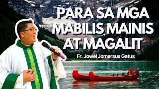 PANOORIN PARA SA MGA MABILIS MAINIS AT MAGALIT  INSPIRING HOMILY  FR JOWEL JOMARSUS GATUS [upl. by Harriette]