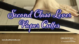 What is a Second Class Lever  Example With Explanation  The Case Of Paper Cutter [upl. by Weikert485]