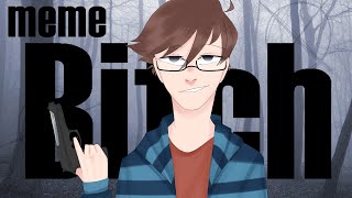 Marble Hornets Meme  Bitch [upl. by Calypso128]