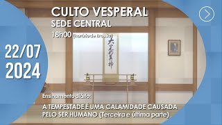 Culto Vesperal  quotA tempestade é uma calamidade causada pelo ser humanoquot 3ª parte  22072024 [upl. by Ssej]