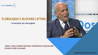 Flebologia e Blefaro Lifting  Prof Davlouros Sotiris chirurgo vascolare Clinica Iser Milano [upl. by Aneles]