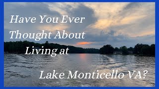 Have You Ever Thought About Living at Lake Monticello Virginia [upl. by Wayland]