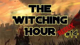 The Witching Hour Redux  Episode 14 [upl. by Anilas]