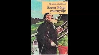 Mikszáth Kálmán Szent Péter esernyője  Hangoskönyv 22 rész [upl. by Eittam]