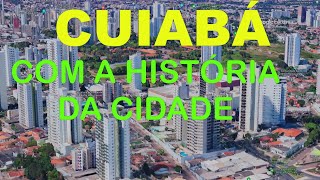 CUIABÁ  CAPITAL DE MATO GROSSO  Com a História desta Bela Cidade [upl. by Ahcatan]