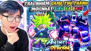 BI HUỲNH CHƠI THỬ ANIME REBORN PAY TO WIN ĐỘI HÌNH CỰC MẠNH VỚI SUPER SAIYAN BROLY [upl. by Frere]