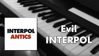 Interpol  Evil piano cover [upl. by Maro]