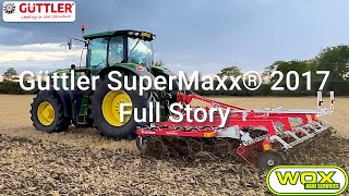 Güttler SuperMaxx® 2017  Full Story  Wox Agri Services [upl. by Philis791]