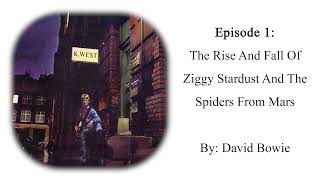 Episode 1 The Rise And Fall Of Ziggy Stardust And The Spiders From Mars By David Bowie [upl. by Senn]