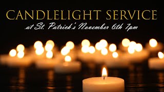 Candlelight Service  St Patricks 7pm EST Nov 6th 2024 [upl. by Monika]