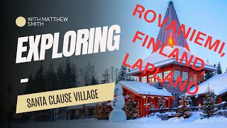 Exploring SANTA CLAUSE VILLAGE in Rovaniemi Lapland FINLAND home of Santa Clause [upl. by Aicined]