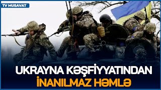 Ukrayna kəşfiyyatından İNANILMAZ həmlə Bu ərazilər AZAD edildi  Üzeyir Cəfərovla CANLI [upl. by Bay]