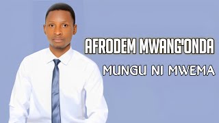 Afrodem Mwangonda  Mungu ni Mwema Official Audio [upl. by Sac]