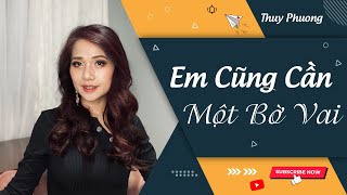 Em Cũng Cần Một Bờ Vai  Đình Văn – Thuy Phuong Cover [upl. by Oilicec12]