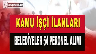 KAMU İŞÇİ İLANLARI BELEDİYELER 54 PERONEL ALIMI [upl. by Salta]