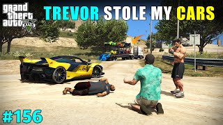 TREVOR STOLE CARS FROM MY SHOWROOM  GTA V GAMEPLAY 156 [upl. by Annauqal]