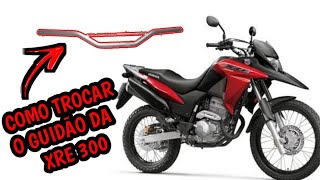 Como trocar o guidão da xre 300 [upl. by Sylvester336]