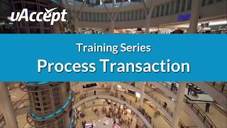 Processing a Transaction  uAccept Training Series  Processing Point [upl. by Asirram]