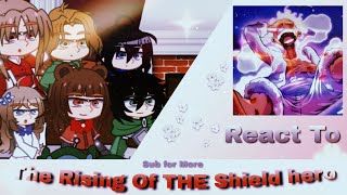 • The Rising Of The Shield Hero React To YN as Luffy Joy Boy  Even Me  11K Subs Special ✨️• [upl. by Etolas]