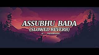 ASSUBHU BADA  NAAT SHARIF  ALLAH HU ALLAH AREEBA FATIMA  SLOWED REVERB [upl. by Helbonna]