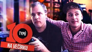 10 TYPŮ NA VEČÍRKU  Patrik Horyna [upl. by Vanhomrigh137]