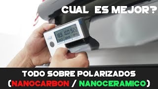 TODO SOBRE POLARIZADOS Nano Cerámico  Nano Carbon y Convencional Cual Es Mejor [upl. by Erdei350]