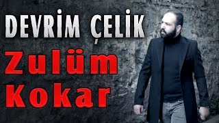 DEVRİM ÇELİK  ZULÜM KOKAR Official Music Video [upl. by Suirradal]