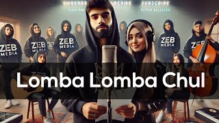 Lomba Lomba Chul  Zeb Media Official Music  Bangla Hindi English [upl. by Omixam266]