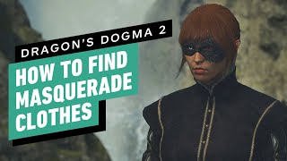 Dragons Dogma 2  Where to Find the Clothes for the Masquerade [upl. by Urquhart874]