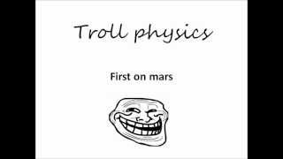 Troll Physics First on mars [upl. by Stephine]