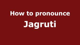 How to Pronounce Jagruti  PronounceNamescom [upl. by Llerdnek776]