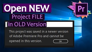 HOW TO OPEN NEW PREMIERE PRO Project on older Version  Downgrade a Premiere Pro Project File [upl. by Scotney777]