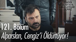 Alparslan Cengizi öldürtüyor  Eşkıya Dünyaya Hükümdar Olmaz 121 Bölüm [upl. by Bakerman455]