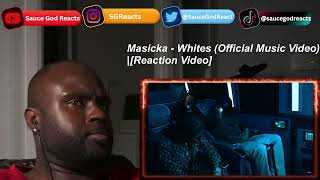 Masicka  Whites Official Music Video  REACTION [upl. by Doreen360]