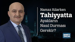 Namaz Kılarken Tahiyyatta Ayakların Nasıl Durması Gerekir [upl. by Geneva]