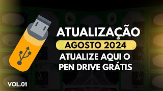 Atualização Agosto 2024 Vol01  Atualize aqui o Pen Drive Grátis [upl. by Dlorah629]