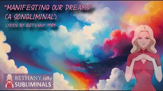 Manifesting Our Dreams  A Songliminal An inspirational song that teaches you how to manifest [upl. by Iggie]