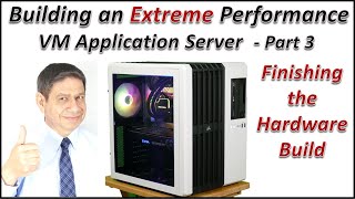 Building a Home Lab VM Application Server – part 3 Finishing the Hardware Build [upl. by Alwyn]